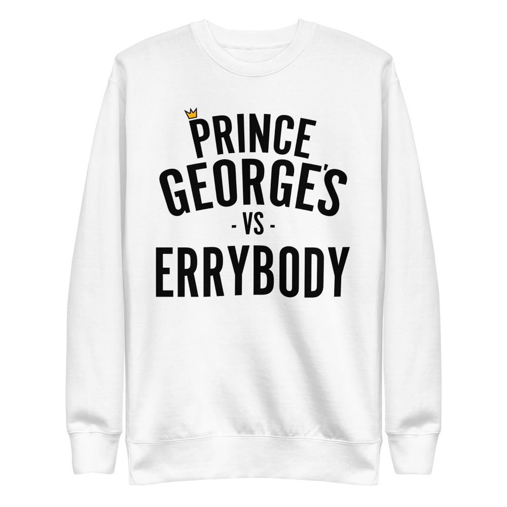 Prince Georges vs. ERRYBODY Unisex Premium Sweatshirt