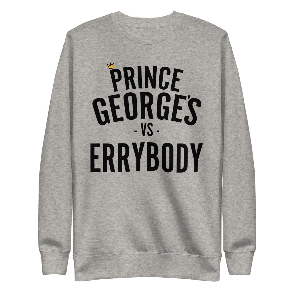 Prince Georges vs. ERRYBODY Unisex Premium Sweatshirt